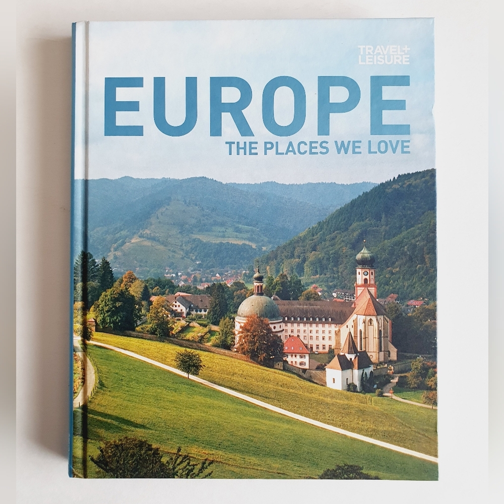 Travel + Leisure Europe: The Places We Love (HardCover) Book